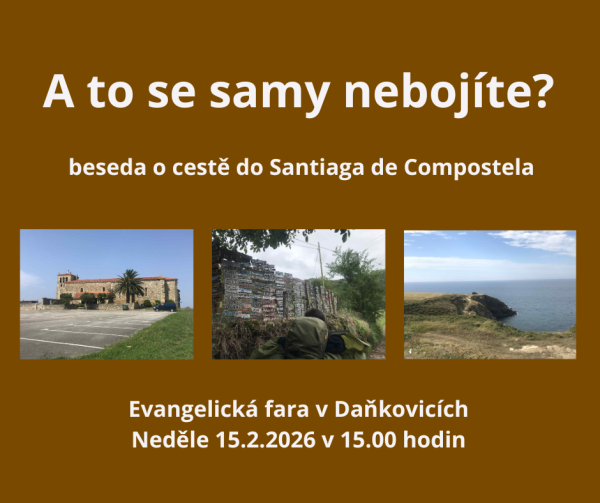 Beseda o cestě do Santiaga de Compostela  evangelická fara v Daňkovicích v neděli 15. 2. v 15.00 hodin